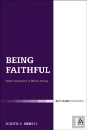 Being Faithful: Christian Commitment In Modern Society