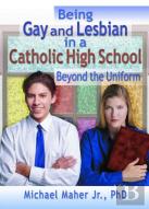 Being Gay And Lesbian In A Catholic High School