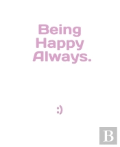 Being Happy, Always..