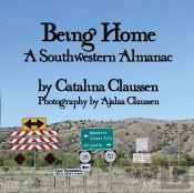 Being Home: A Southwestern Almanac