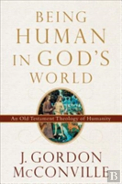 Bertrand.pt - Being Human In God`S World Â€“ An Old Testament Theology Of Humanity
