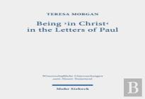 Being 'In Christ' In The Letters Of Paul