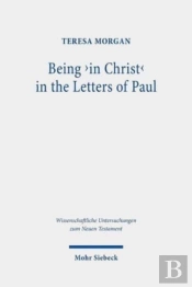 Being 'In Christ' In The Letters Of Paul