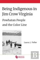 Being Indigenous In Jim Crow Virginia