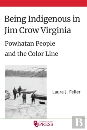 Being Indigenous In Jim Crow Virginia
