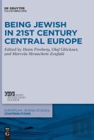 Being Jewish In 21st Century Central Europe