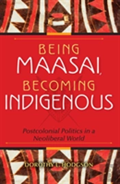 Being Maasai, Becoming Indigenous