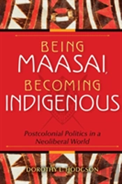 Being Maasai, Becoming Indigenous