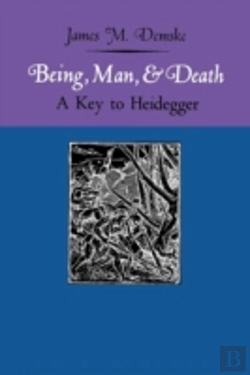 Bertrand.pt - Being, Man, And Death: A Key To Heidegger