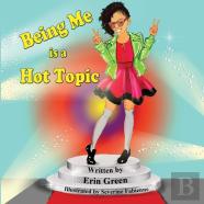 Being Me Is A Hot Topic