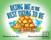 Being Me Is The Best Thing To Be