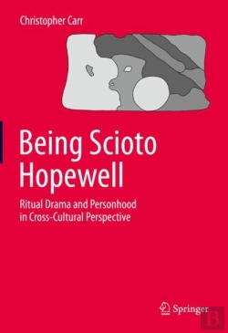 Bertrand.pt - Being Scioto Hopewell: Ritual Drama And Personhood In Cross-Cultural Perspective