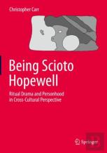 Being Scioto Hopewell: Ritual Drama And Personhood In Cross-Cultural Perspective