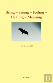 Being  -  Seeing  -  Feeling  -  Healing  -  Meaning