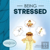 Being Stressed
