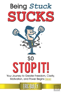 Bertrand.pt - Being Stuck Sucks, So Stop It!: Your Jou