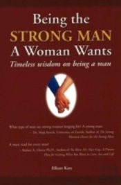 Being The Strong Man A Woman Wants