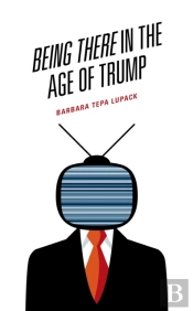 Being There In The Age Of Trump