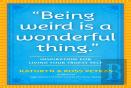 ''Being Weird Is A Wonderful Thing''
