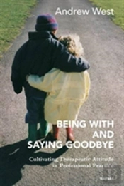 Being With And Saying Goodbye
