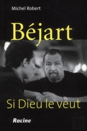 Bejart - Si Dieu Le Veut