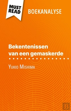 Bertrand.pt - Bekentenissen Van Een Gemaskerde Van Yukio Mishima (Boekanalyse) : Volledige Analyse En Gedetailleerde Samenvatting Van Het Werk