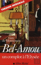 Bel-Amou ; Un Complot À L'Elysée