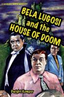 Bela Lugosi And The House Of Doom