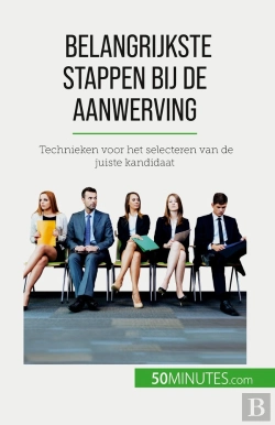 Bertrand.pt - Belangrijkste Stappen Bij De Aanwerving : Technieken Voor Het Selecteren Van De Juiste Kandidaat