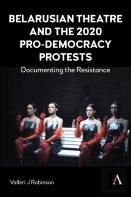 Belarusian Theatre And The 2020 Pro-Democracy Protests