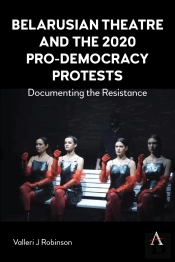Belarusian Theatre And The 2020 Pro-Democracy Protests