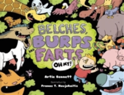 Belches, Burps And Farts - Oh My!