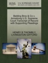 Belding Bros & Co V. Armstrong U.S. Supreme Court Transcript Of Record With Supporting Pleadings