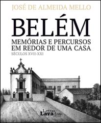 Belém - Memórias e Percursos em Redor de uma Casa