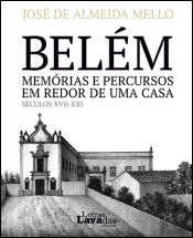 Belém - Memórias e Percursos em Redor de uma Casa