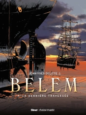 Belem Tome 4 ; La Dernière Traversée
