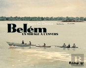 Belem ; Un Mirage A L'Envers