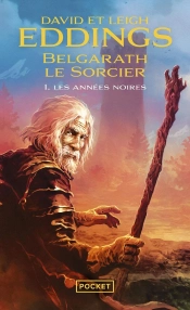 Belgarath Le Sorcier T.1 ; Les Années Noires
