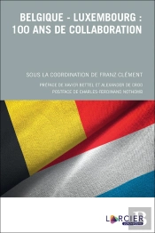 Belgique-Luxembourg : 100 Ans De Collaboration