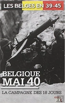 Bertrand.pt - Belgique Mai 40 : La Campagne Des 18 Jours