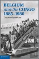 Belgium And The Congo, 1885â€“1980