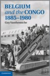 Belgium And The Congo, 1885â€“1980
