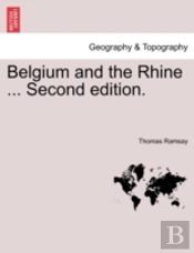 Belgium And The Rhine ... Second Edition.