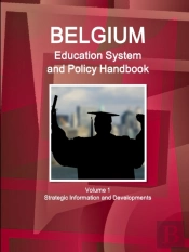 Belgium Education System And Policy Handbook Volume 1 Strategic Information And Developments