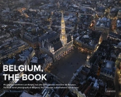 Belgium, The Book ; De Mooiste Luchtfoto'S Van België ; Les Plus Belles Photos Aériennes De Belgique ; The Best Aerial Photographs Of Belgium ; Die Schönsten Luftaufnahmen Von Belgien