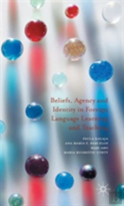 Bertrand.pt - Beliefs, Agency And Identity In Foreign Language Learning And Teaching