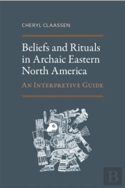 Beliefs And Rituals In Archaic Eastern North America