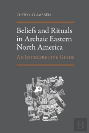 Beliefs And Rituals In Archaic Eastern North America