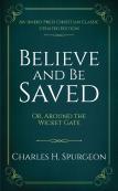 Believe And Be Saved: Or, Around The Wicket Gate