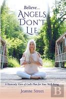 Believe . . . Angels Don'T Lie